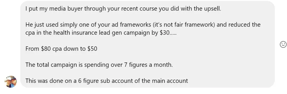 Message from a business owner: his media buyer used one of Andrew's ad frameworks to cut CPA from $80 to $50 on a health insurance lead gen campaign spending over seven figures a month