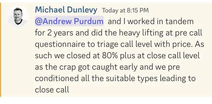 Michael Dunlevy on two years of working together and an 80% close rate